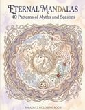 Eternal Mandalas: 40 Patterns of Myths and Seasons
