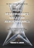 HIGH-PERFORMANCE RACE CAR AERODYNAMICS: The Engineering Guide to Downforce Ground Effect, and Ride-Height Control