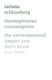 Inconspicuous Grand Central Publishing Inconspicuous Consumption