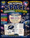 The Ultimate Space Educational Activity Book for Kids: 100 Pages Featuring 50 Amazing Space Topics, Fun Facts, Puzzles & Learning Activities | Ages 6–10