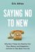 Saying Balance Saying No to New: Why New Things Are Stealing Your Time, Money, and Happiness-and How to Take Back Your Life Paperback