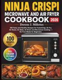 Ninja Crispi Microwave and Air Fryer Cookbook