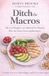 Ditch Robyn Brooks Ditch the Macros: The 4x4 Weight Loss Method for Women Who Are Done Overcomplicating It Paperback