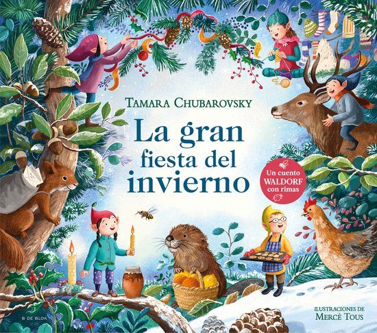 La B de Block CUENTOS WALDORF CON RIMAS- La gran fiesta del invierno / The Great Winter Party