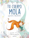Tu Montena Tu cuerpo mola : aprende a descubrirlo