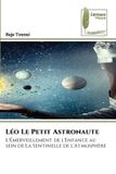 Léo Editions Muse Léo Le Petit Astronaute Paperback
