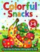 Colorful snacks: A fun & Easy Dot Marker Coloring Book For Kids