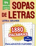 Sopas de Letras Sopas de Letras Letra Grande para Adultos Mayores: 94 Actividades en Español con Temas de Recuerdos, Familia y Vida Cotidiana