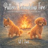 Potter's Potter the Pomeranian- Potter's Friendship Fire