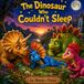 The Dinosaur who Couldn't Sleep
