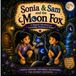 Sonia & Sam and the Moon Fox: A Magical Adventure of Friendship, Kindness & Wishes