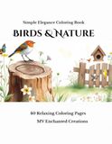 Birds & Nature: Simple Elegance Coloring Book | 40 Relaxing Coloring Pages for Adults