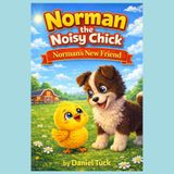 Norman the noisy chick: Normans new friend