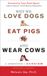 Why Conari Pr Why We Love Dogs, Eat Pigs, and Wear Cows: An Introduction to Carnism, 10th Anniversary Edition