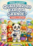 Quale lavoro faro' da Grande? - Animali e Mestieri: Animali simpatici alla scoperta dei mestieri