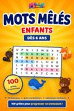 Mots Mêlés Enfants Dès 6 Ans: 100 grilles progressives · 10 niveaux · gros caractères · solutions incluses