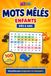 Mots Mêlés Enfants Dès 6 Ans: 100 grilles progressives · 10 niveaux · gros caractères · solutions incluses