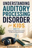 UNDERSTANDING Libri GmbH Understanding Auditory Processing Disorder for Kids Ages 7-12