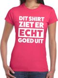 Bellatio Decorations Shoppartners Bv Dit shirt ziet er echt goed uit tekst t-shirt fuchsia roze dames - fun tekst shirt voor dames - gaypride L