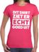 Bellatio Decorations Shoppartners Bv Dit shirt ziet er echt goed uit tekst t-shirt fuchsia roze dames - fun tekst shirt voor dames - gaypride L