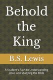 Behold Libri GmbH Behold the King: A Student's Path to Understanding Jesus and Studying the Bible Paperback