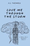 Love Libri GmbH A White River Romance- Love Me Through the Storm Paperback