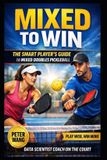 Mixed Libri GmbH Mixed to Win: The Smart Player's Guide to Mixed Doubles Pickleball