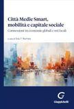Città Medie Smart, mobilità e capitale sociale. Connessioni tra economie globali e reti locali