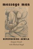 Message Man: Remembering Akwila