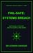 FAIL-SAFE: SYSTEMS BREACH: Surviving AI, Psyops, and the Digital Grid Down