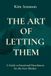 The Kim Aronson The Art of Letting Them Paperback