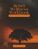 Rebel Wellness Workbook: Real Change. Real You