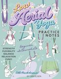 Low Aerial Yoga Practice Notes: Low Yoga Hammock Flows/Poses (Standard Color Print)