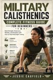MILITARY Independently Published Military Calisthenics Complete Fitness Guide for Beginners