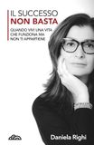 Il successo non basta: Quando vivi una vita che funziona ma non ti appartiene