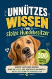 Unnützes Wissen für stolze Hundebesitzer