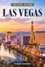Las Vegas Las Vegas Travel Guide 2026 – 2027: The Detailed Guide to the Strip, Downtown, Hotels, Entertainment, Dining, Nightlife, Outdoor Adventures, Day Trips, Events, and Practical Itineraries