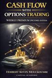 Cash Flow with Options Trading: Weekly premium income System