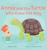 Annie and the Turtle Who Knew the Way: A Story of Courage, Friendship, and Trust
