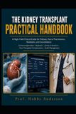 The Independently Published The Kidney Transplant Practical Handbook