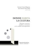 Donde Comunicacion Social Ediciones y Publicaciones Donde habita la cultura: Distritos creativos, modelos y tensiones en la ciudad contemporánea: 48 Paperback