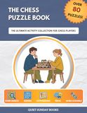The Chess Puzzle Book: The Ultimate Activity Collection for Chess Players