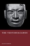 The Teotihuacanos: Masters of the City of the Gods - Paperback