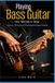 Playing Independently Published Playing Bass Guitar the Modern Way