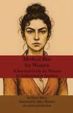 Medical Libri GmbH Medical Bias for Women: A Survival Guide for Women in Authoritarian America: 2