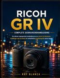 RICOH GR IV COMPLETE GEBRUIKERSHANDLEIDING