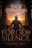 FORGED IN SILENCE: A Memoir of Childhood, Life’s Challenges, and Personal Transformation