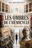 Les Ombres de l’Hémicycle: 2032 – Le Rituel des Urnes
