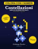 Costellazioni dello zodiaco da colorare con i numeri: libro di pixel art da colorare per adulti: Libro di pixel art da colorare per adulti