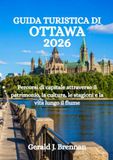 GUIDA TURISTICA DI OTTAWA 2026
